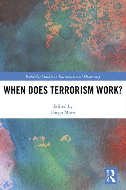 Diego Muro - When Does Terrorism Work?, E-bok