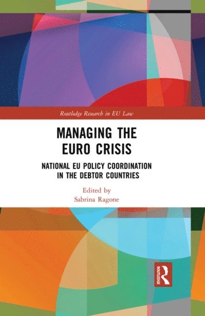 Sabrina Ragone - Managing the Euro Crisis, E-bok