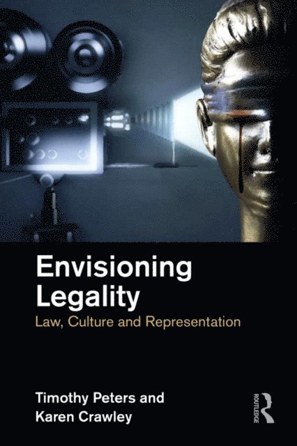 Karen Crawley, Timothy Peters - Envisioning Legality, E-bok