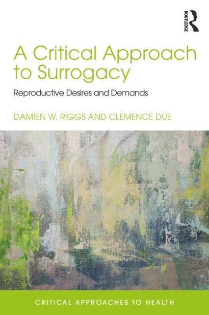 Clemence Due, Damien Riggs - Critical Approach to Surrogacy, E-bok