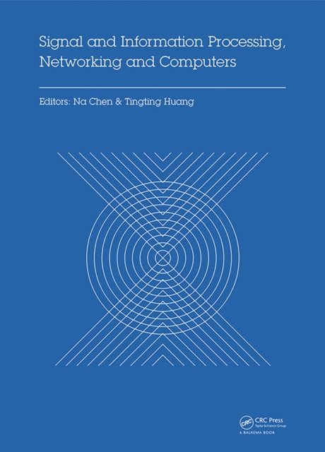 Tingting Huang, Na Chen - Signal and Information Processing, Networking and Computers, E-bok
