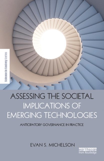 Evan Michelson - Assessing the Societal Implications of Emerging Technologies, E-bok