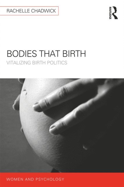 Rachelle Chadwick - Bodies that Birth, E-bok. Tillgänglighet: Lägg i varukorg