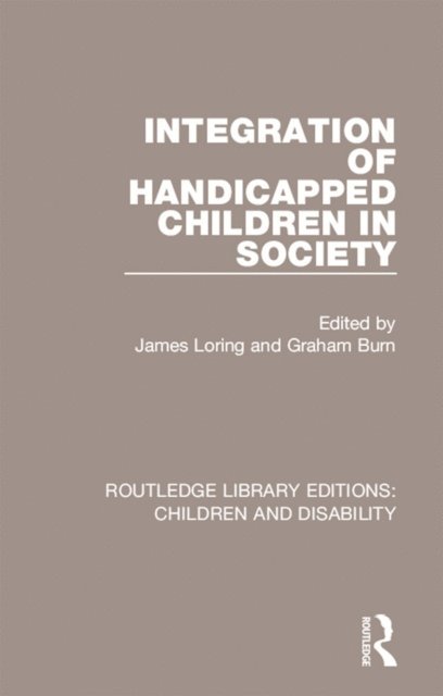 Graham Burn, James Loring - Integration of Handicapped Children in Society, E-bok
