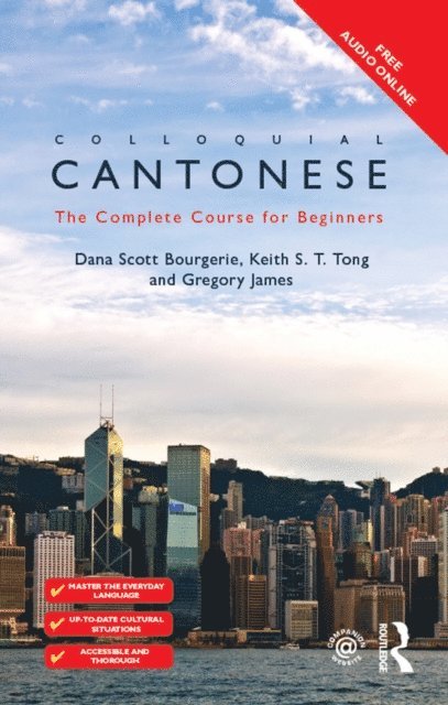 Gregory James, Keith S T Tong, Dana Scott Bourgerie - Colloquial Cantonese, E-bok