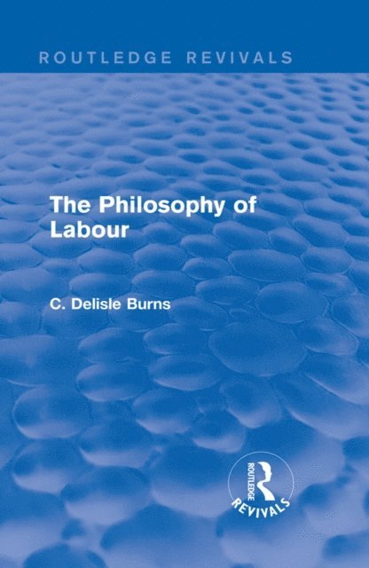 C. Delisle Burns - Philosophy of Labour, E-bok