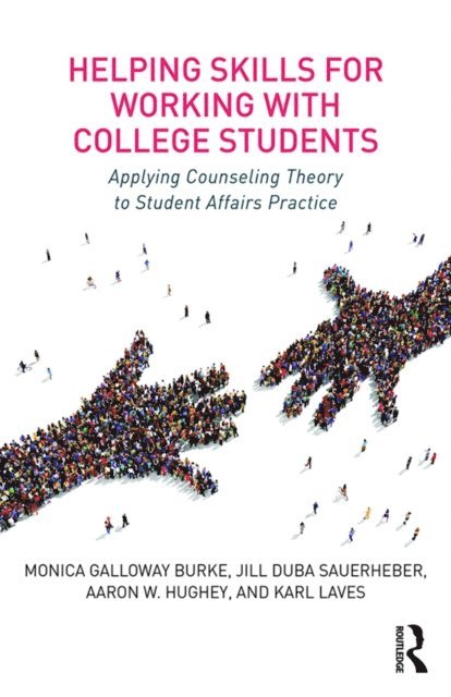 Karl Laves, Aaron W. Hughey, Jill Duba Sauerheber, Monica Galloway Burke - Helping Skills for Working with College Students, E-bok