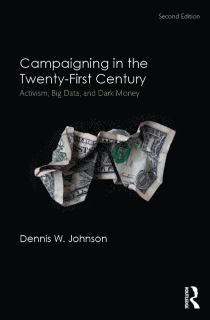 Dennis W. Johnson - Campaigning in the Twenty-First Century, E-bok