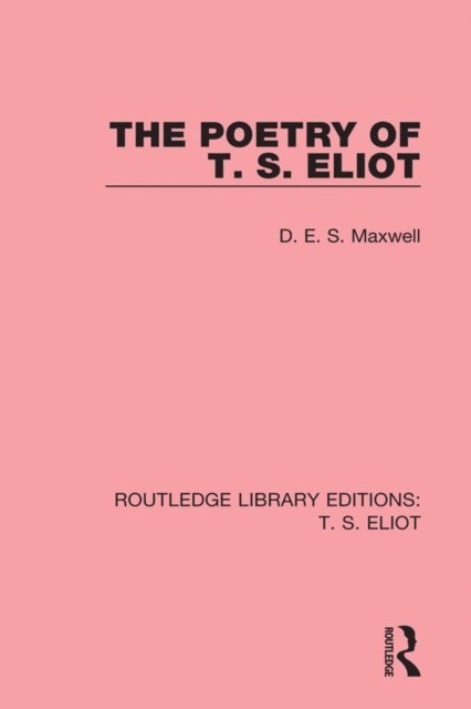 D. E. S. Maxwell - Poetry of T. S. Eliot, E-bok