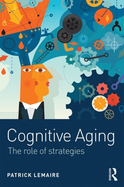 Patrick Lemaire - Cognitive Aging, E-bok