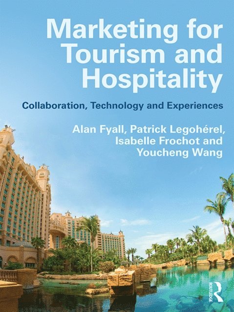 Youcheng Wang, Isabelle Frochot, Patrick Legoherel, Alan Fyall - Marketing for Tourism and Hospitality, E-bok