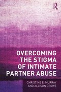 Overcoming the Stigma of Intimate Partner Abuse