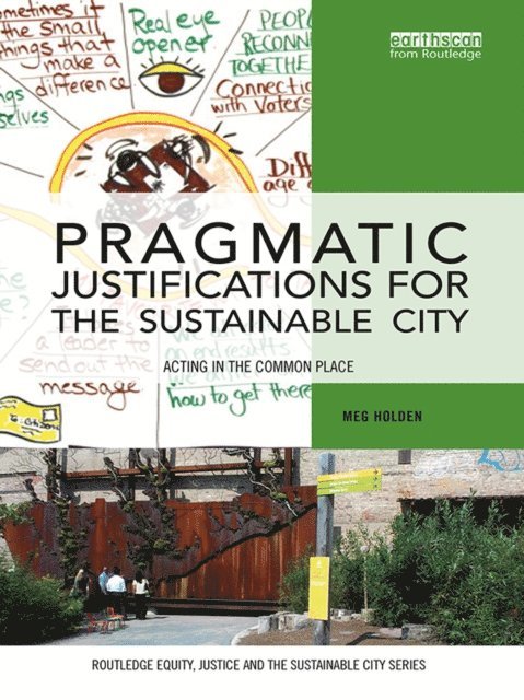 Meg Holden - Pragmatic Justifications for the Sustainable City, E-bok