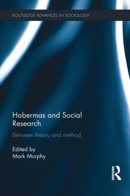 Mark Murphy - Habermas and Social Research, E-bok