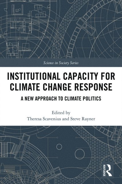 Steve Rayner, Theresa Scavenius - Institutional Capacity for Climate Change Response, E-bok