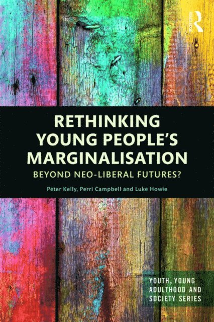 Luke Howie, Perri Campbell, Peter Kelly - Rethinking Young People's Marginalisation, E-bok