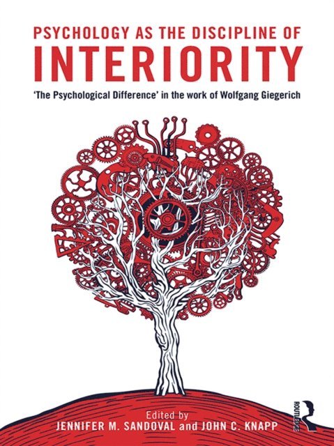 John C. Knapp, Jennifer M. Sandoval - Psychology as the Discipline of Interiority, E-bok