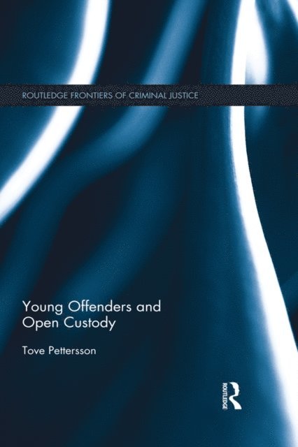 Tove Pettersson - Young Offenders and Open Custody, E-bok