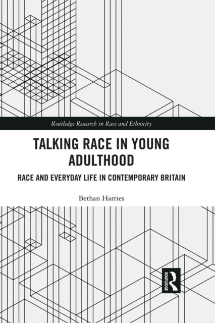 Bethan Harries - Talking Race in Young Adulthood, E-bok