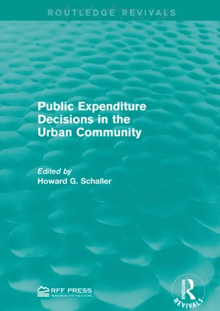 Howard G. Schaller - Public Expenditure Decisions in the Urban Community, E-bok. Tillgänglighet: Lägg i varukorg