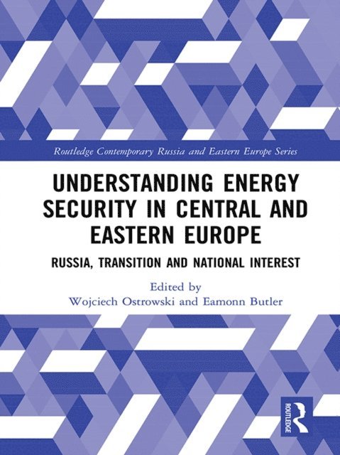 Eamonn Butler, Wojciech Ostrowski - Understanding Energy Security in Central and Eastern Europe, E-bok