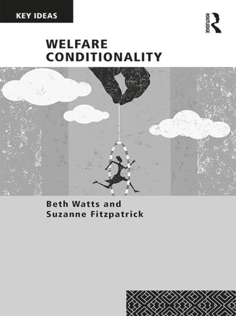 Suzanne Fitzpatrick, Beth Watts - Welfare Conditionality, E-bok