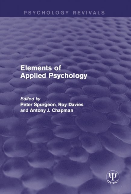 Antony Chapman, Roy Davies, Peter Spurgeon - Elements of Applied Psychology, E-bok