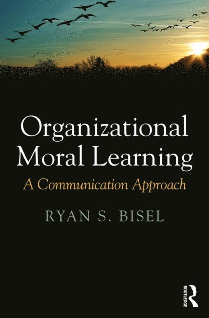 Ryan Bisel - Organizational Moral Learning, E-bok