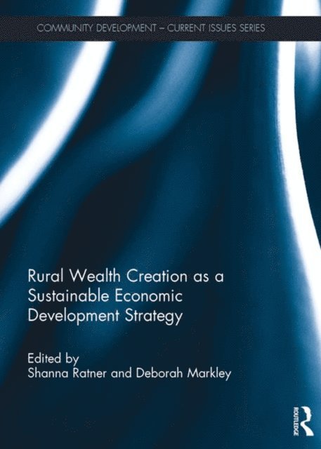 Deborah Markley, Shanna Ratner - Rural Wealth Creation as a Sustainable Economic Development Strategy, E-bok