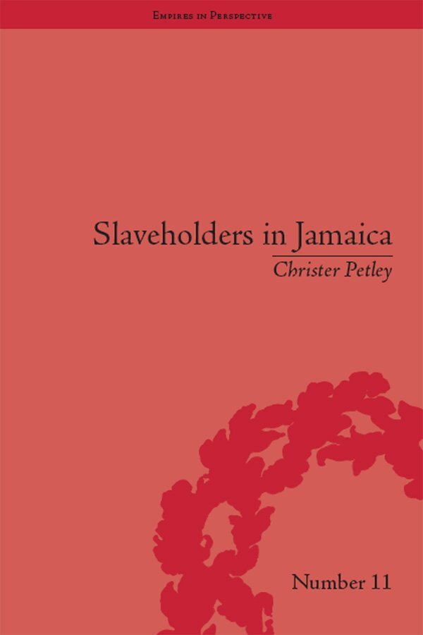 Christer Petley - Slaveholders in Jamaica, E-bok