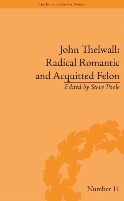 Steve Poole, Steve Poole - John Thelwall: Radical Romantic and Acquitted Felon, E-bok