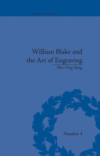 Mei-Ying Sung - William Blake and the Art of Engraving, E-bok