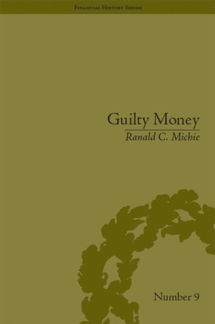 Ranald C Michie - Guilty Money, E-bok