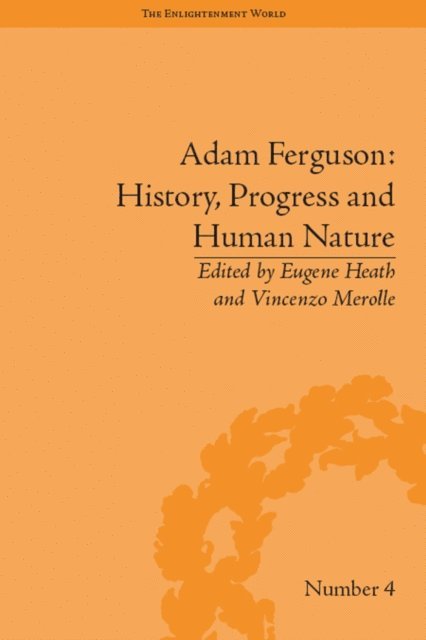 Eugene Heath, Eugene Heath, Vincenzo Merolle - Adam Ferguson: History, Progress and Human Nature, E-bok