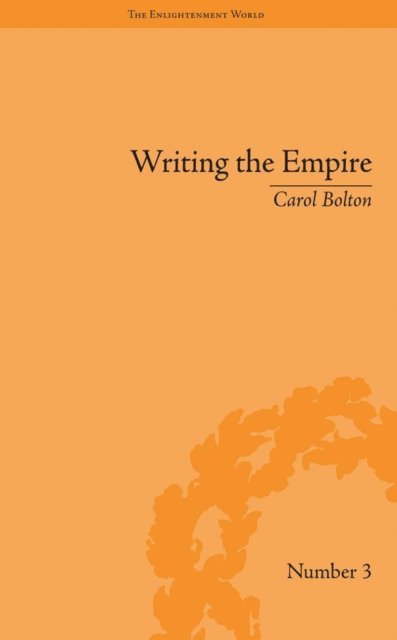 Carol Bolton - Writing the Empire, E-bok