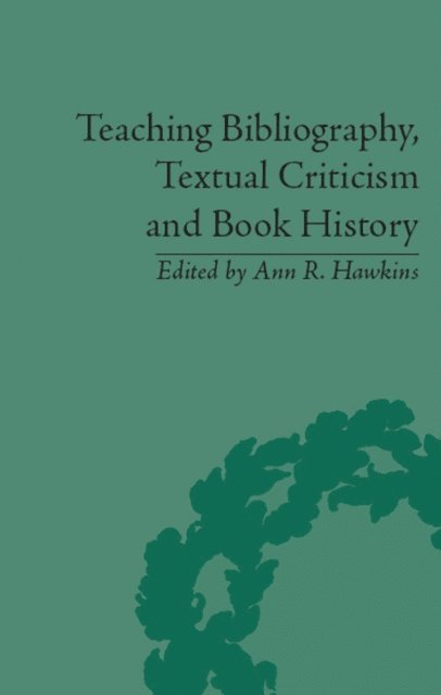 Ann R Hawkins, Ann R Hawkins - Teaching Bibliography, Textual Criticism and Book History, E-bok