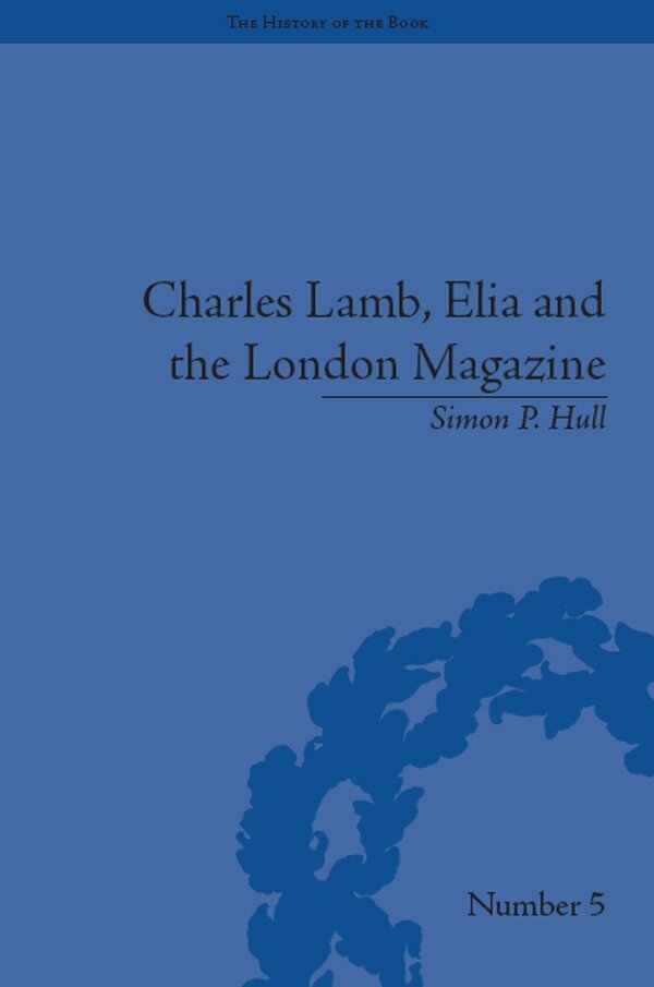 Simon P Hull - Charles Lamb, Elia and the London Magazine, E-bok