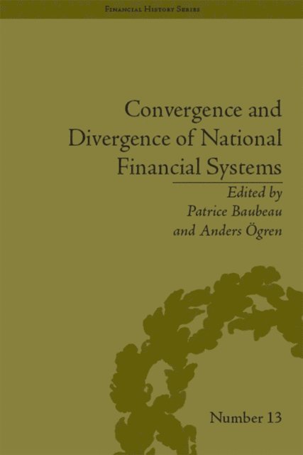 Anders Ogren, Patrice Baubeau, Anders Ogren - Convergence and Divergence of National Financial Systems, E-bok