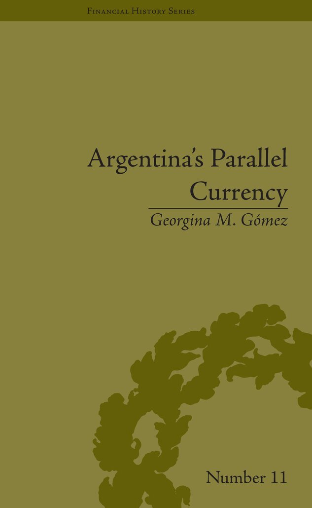 Georgina M Gomez - Argentina's Parallel Currency, E-bok
