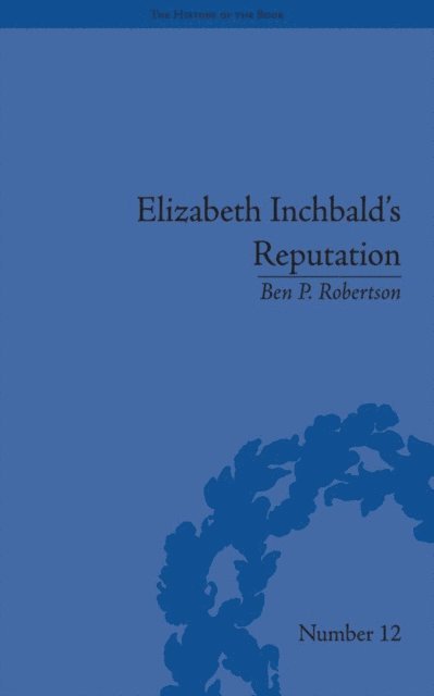 Ben P Robertson - Elizabeth Inchbald's Reputation, E-bok