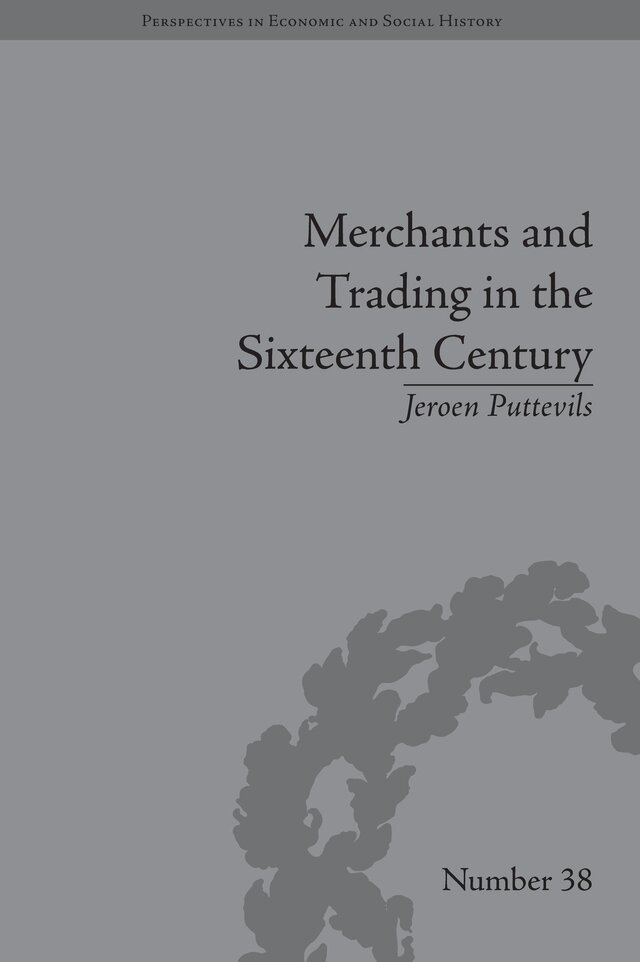 Jeroen Puttevils - Merchants and Trading in the Sixteenth Century, E-bok
