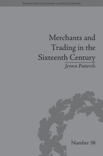 Jeroen Puttevils - Merchants and Trading in the Sixteenth Century, E-bok