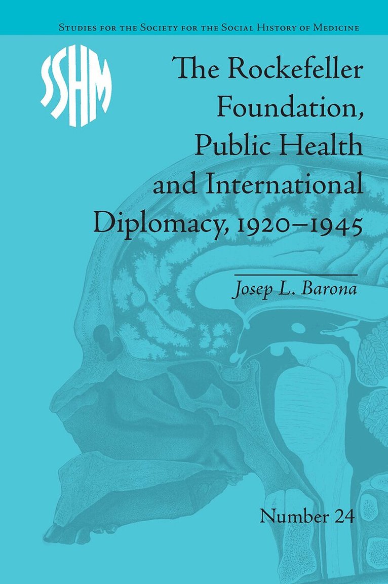 Josep L Barona - Rockefeller Foundation, Public Health and International Diplomacy, 1920�1945, E-bok