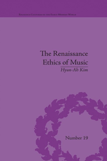 Hyun-Ah Kim - Renaissance Ethics of Music, E-bok