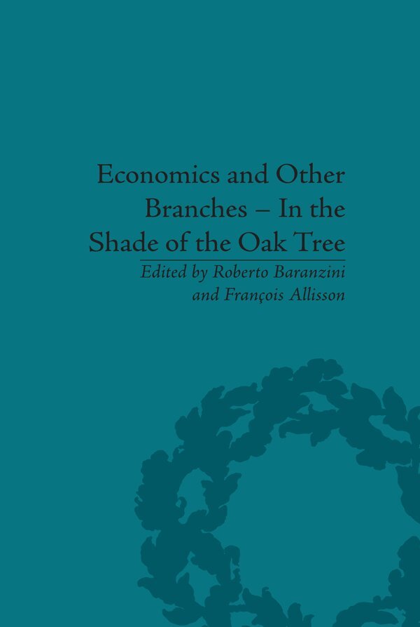 François Allisson, François Allisson, Roberto Baranzini - Economics and Other Branches – In the Shade of the Oak Tree, E-bok