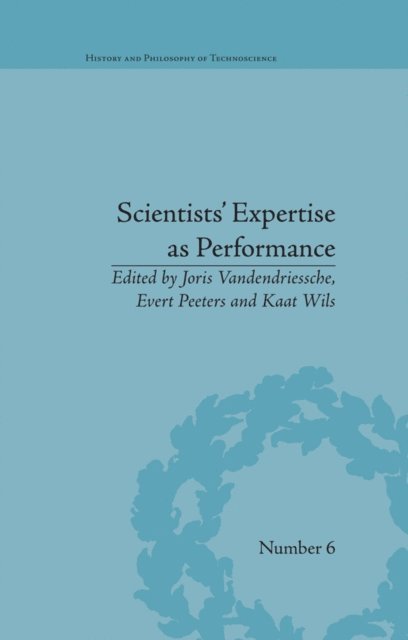 Joris Vandendriessche, Evert Peeters, Kaat Wils - Scientists' Expertise as Performance, E-bok
