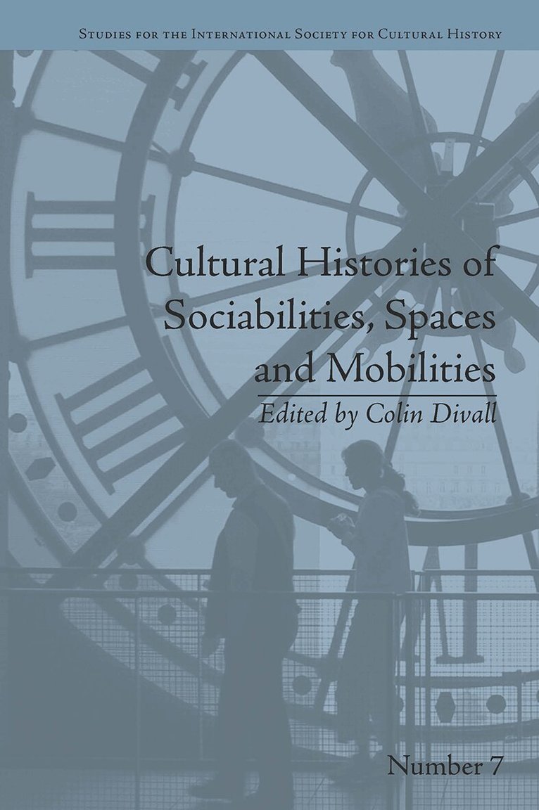 Colin Divall - Cultural Histories of Sociabilities, Spaces and Mobilities, E-bok
