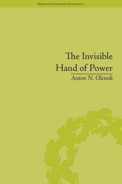 Anton N Oleinik - Invisible Hand of Power, E-bok