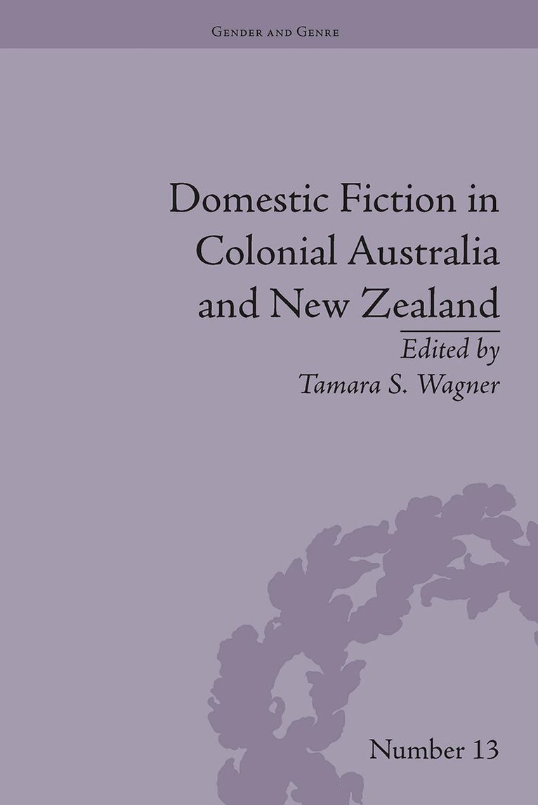 Tamara S Wagner - Domestic Fiction in Colonial Australia and New Zealand, E-bok