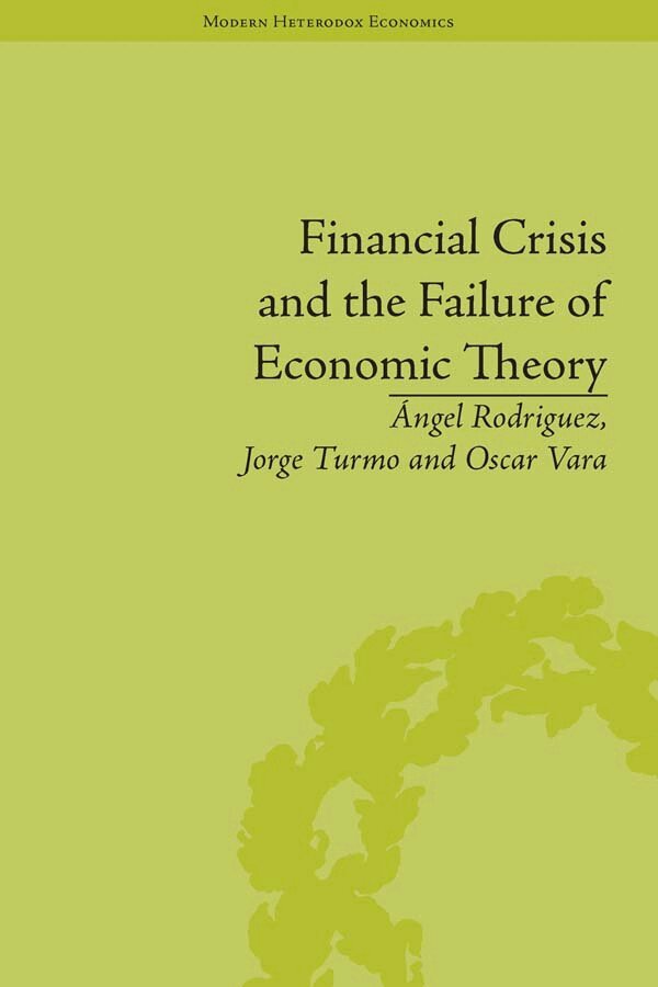 Jorge Turmo Arnal - Financial Crisis and the Failure of Economic Theory, E-bok